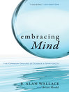 Embracing Mind (eBook): The Common Ground of Science and Spirituality